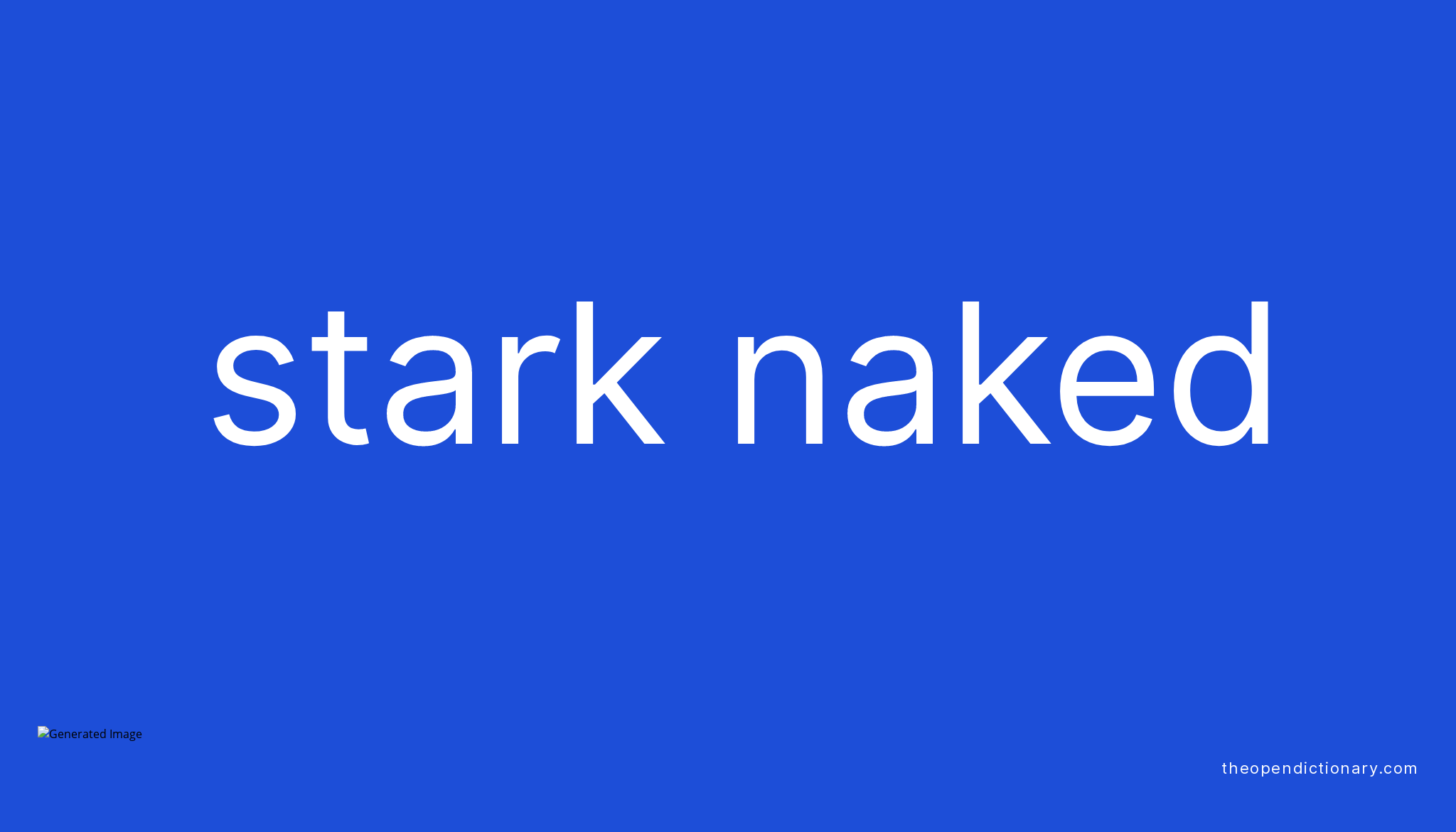 Stark Naked Meaning Of Stark Naked Definition Of Stark Naked